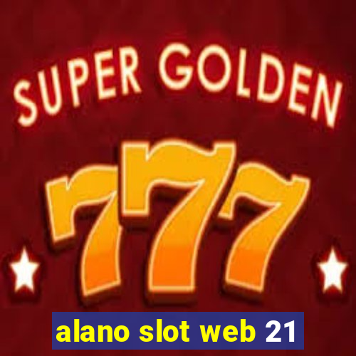 alano slot web 21